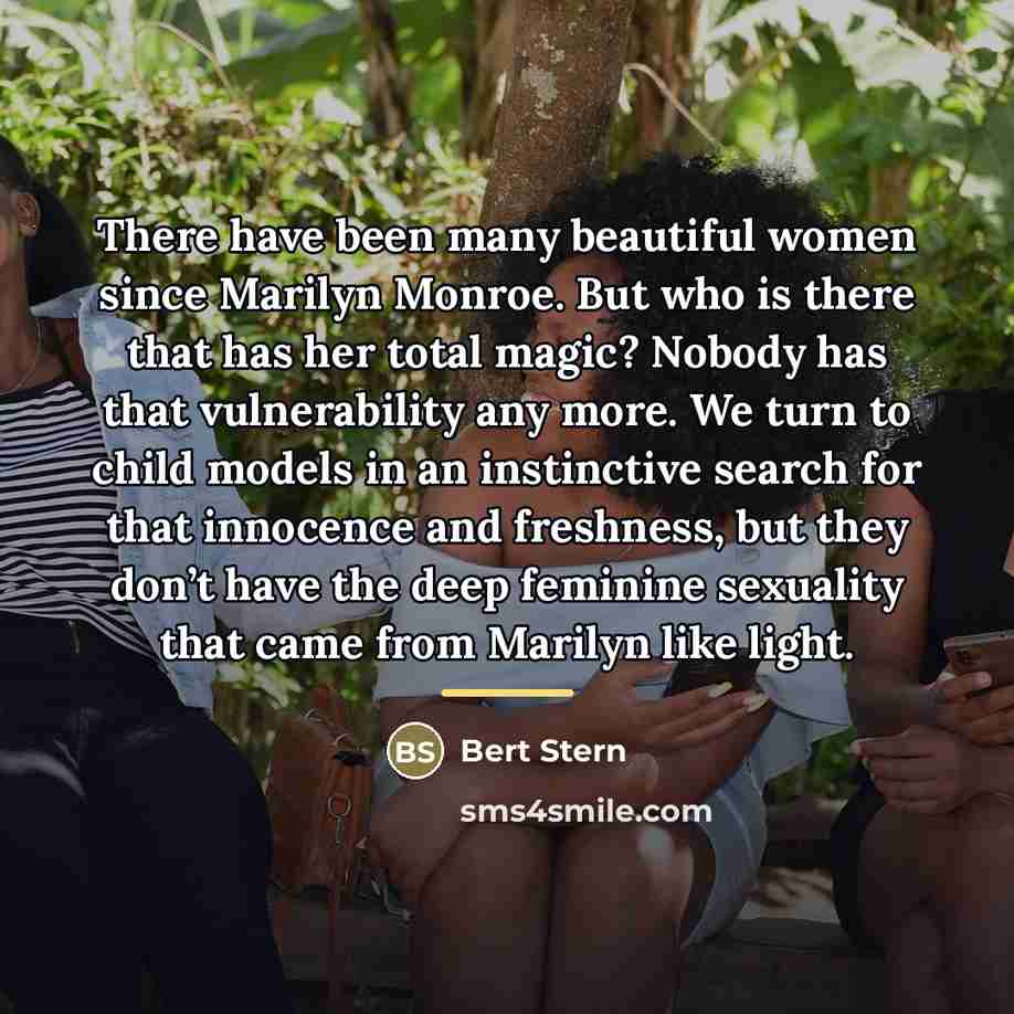 “There have been many beautiful women since Marilyn Monroe. But…” quote by Bert Stern