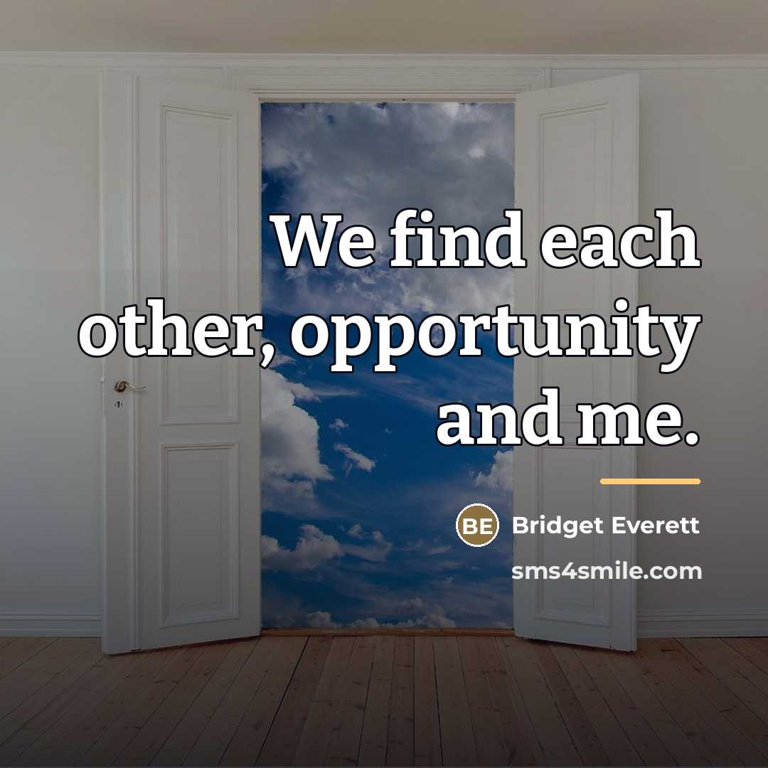 “We find each other, opportunity and me.…” quote by Bridget Everett