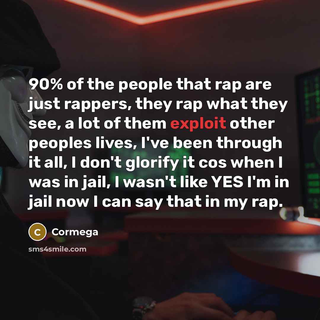 “90% of the people that rap are just rappers, they…” quote by Cormega