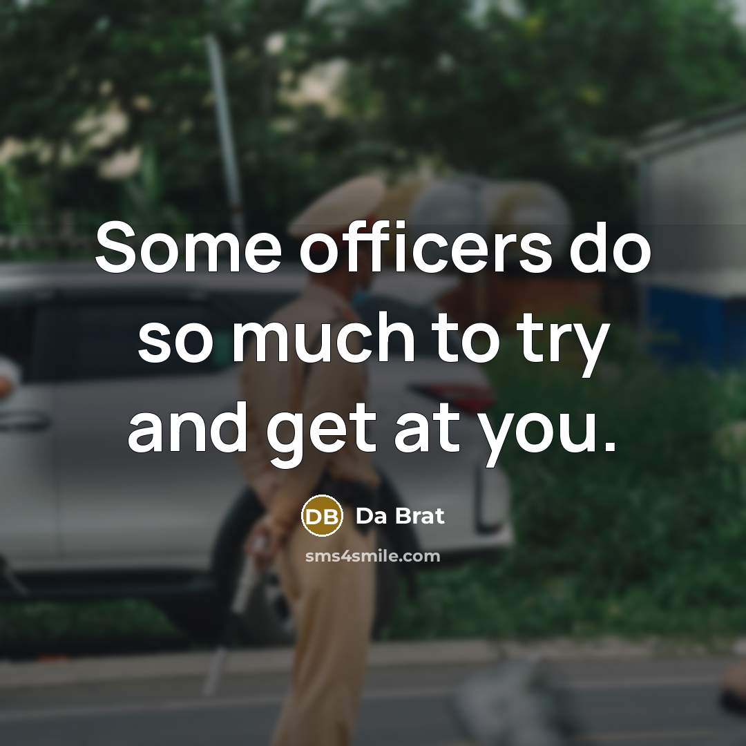 “Some officers do so much to try and get at…” quote by Da Brat