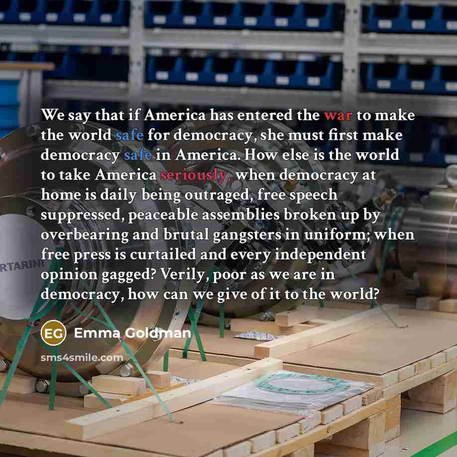 “We say that if America has entered the war to…” quote by Emma Goldman