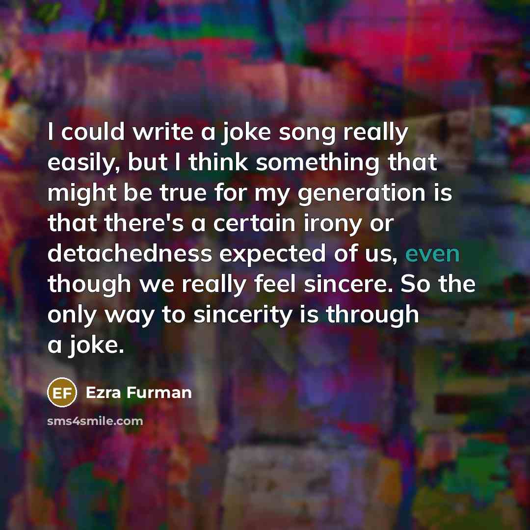 “I could write a joke song really easily, but I…” quote by Ezra Furman