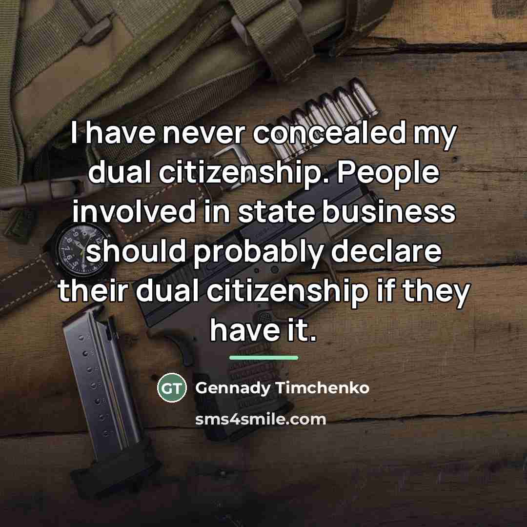 “I have never concealed my dual citizenship. People involved in…” quote by Gennady Timchenko