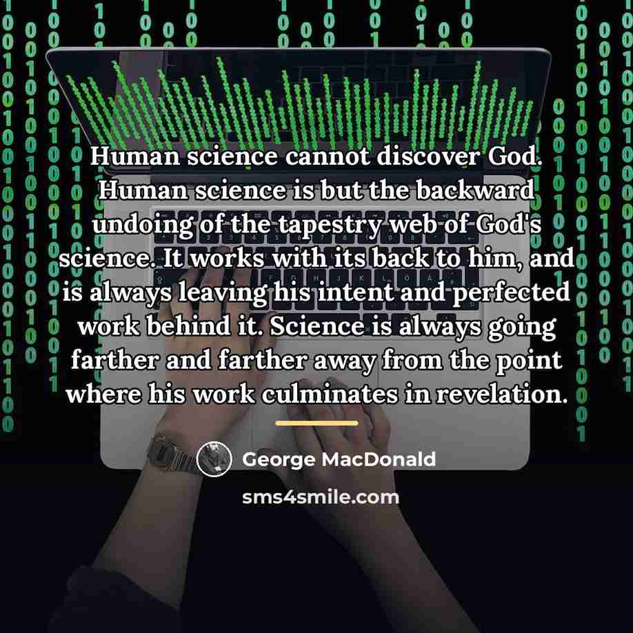 “Human science cannot discover God. Human science is but the…” quote by George MacDonald
