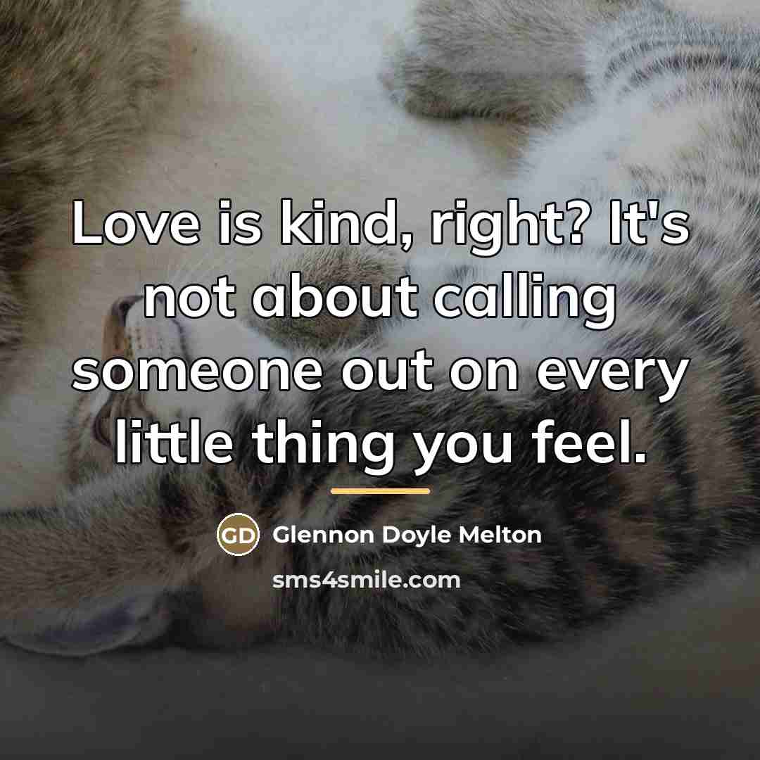 “Love is kind, right? It's not about calling someone out…” quote by Glennon Doyle Melton