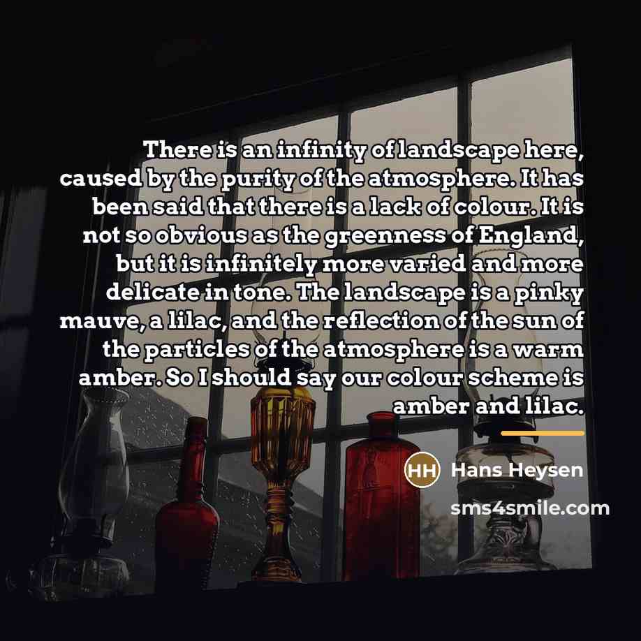 “There is an infinity of landscape here, caused by the…” quote by Hans Heysen