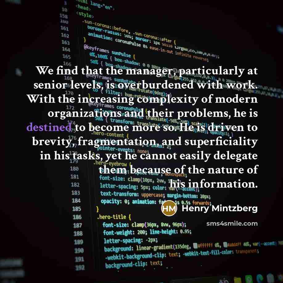 “We find that the manager, particularly at senior levels, is…” quote by Henry Mintzberg