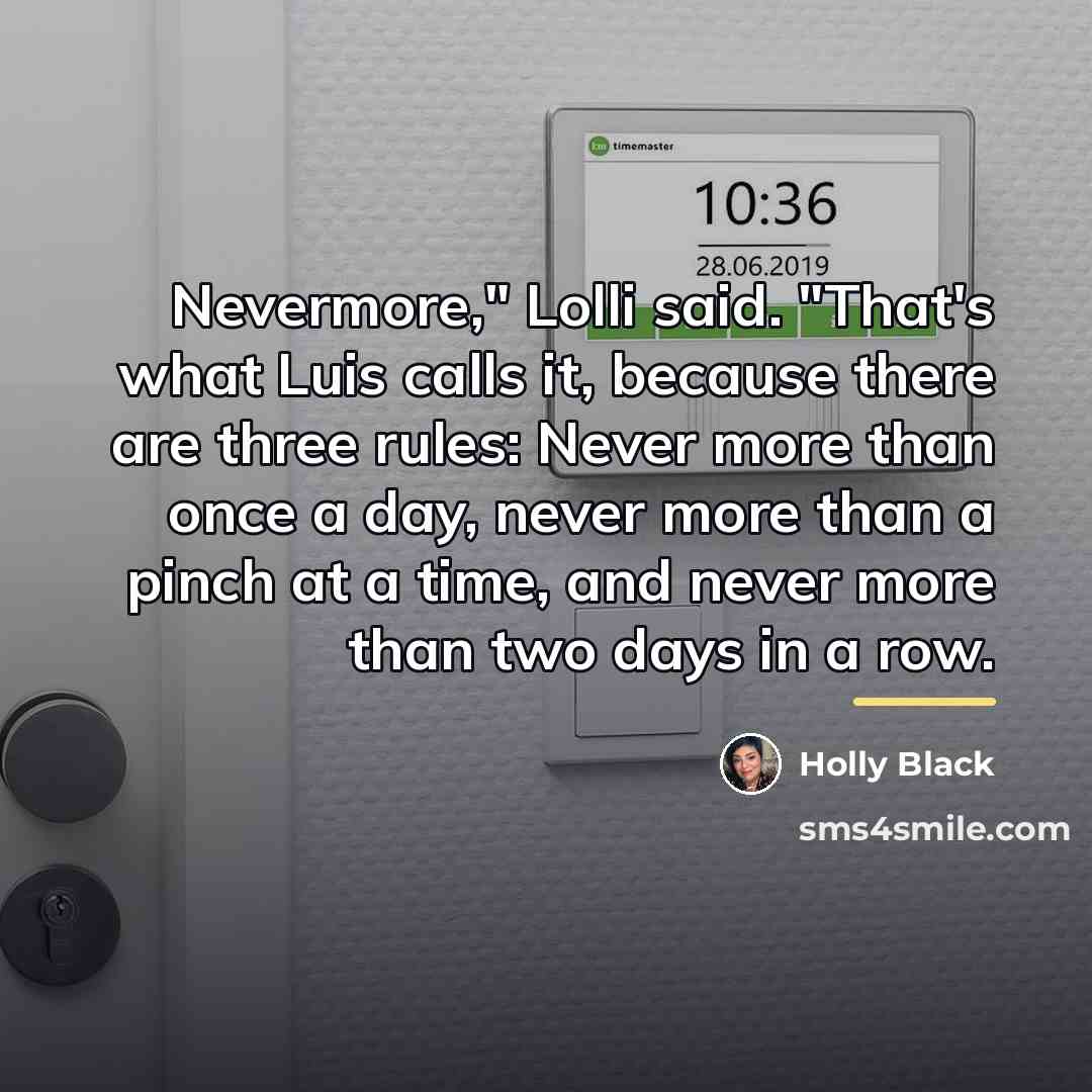 “Nevermore," Lolli said. "That's what Luis calls it, because there…” quote by Holly Black