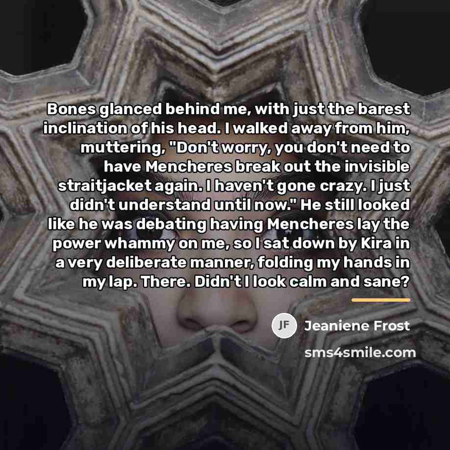 “Bones glanced behind me, with just the barest inclination of…” quote by Jeaniene Frost