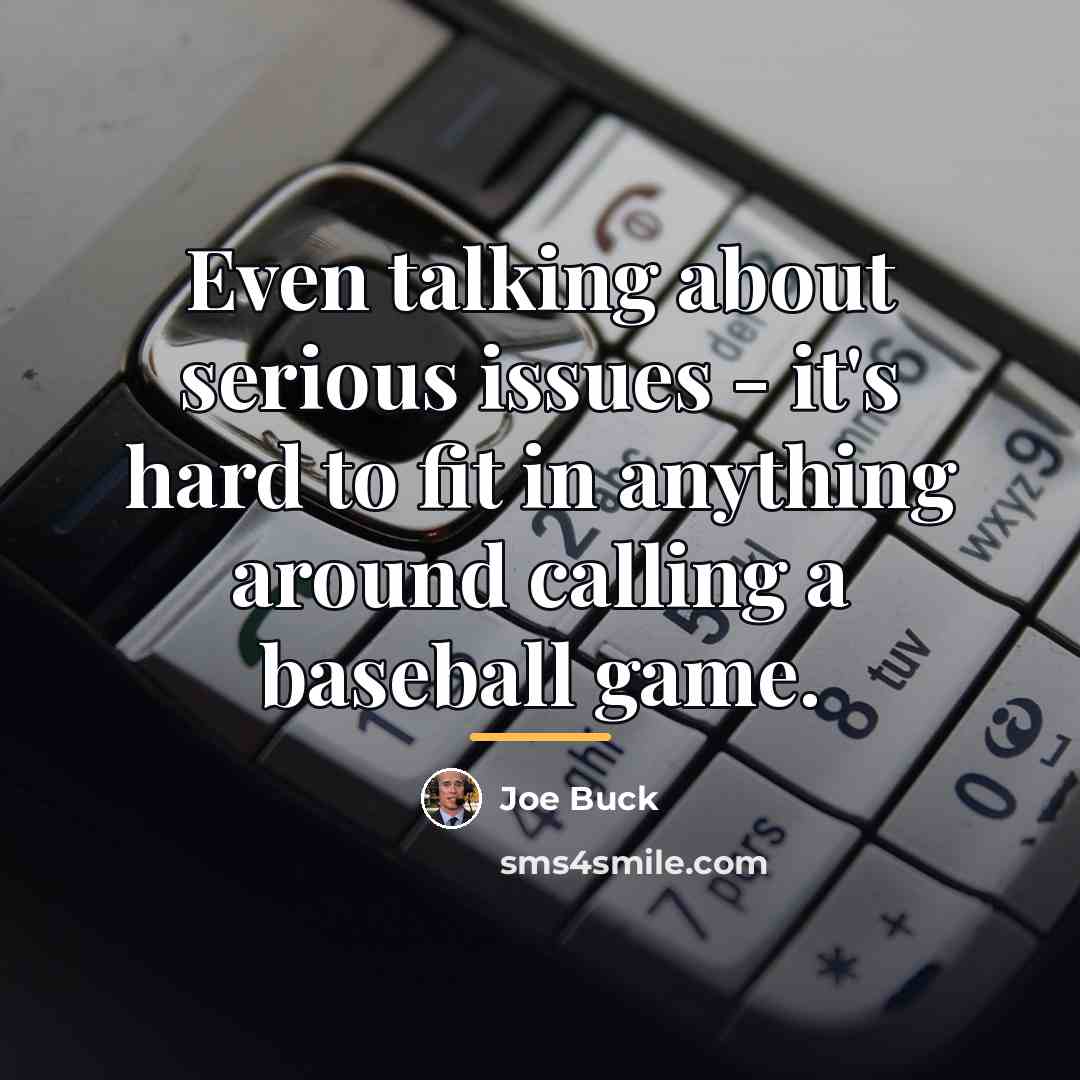 “Even talking about serious issues - it's hard to fit…” quote by Joe Buck