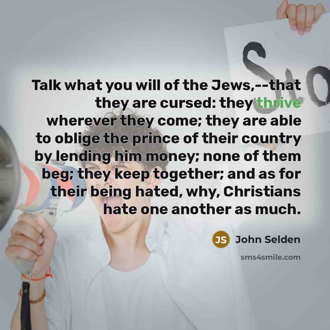 “Talk what you will of the Jews,--that they are cursed:…” quote by John Selden