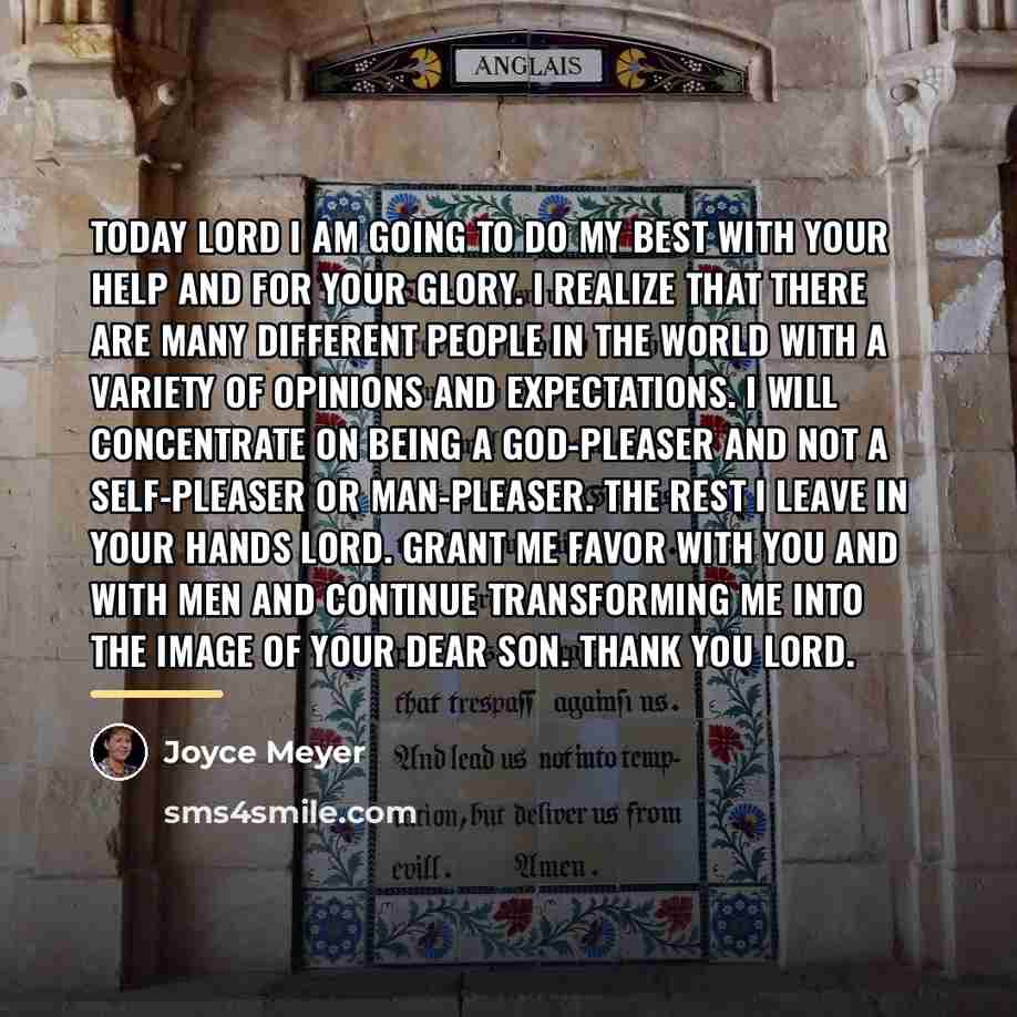“Today Lord I am going to do my best with…” quote by Joyce Meyer