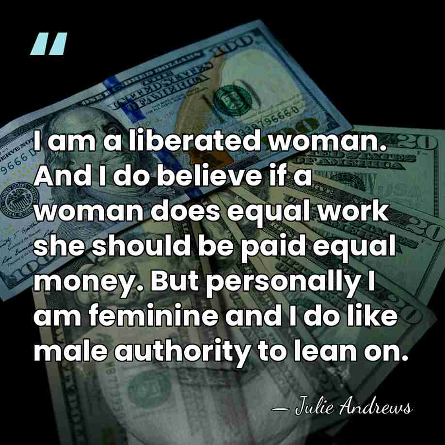 I am a liberated woman. And I do believe if a woman&hellip; - Julie Andrews