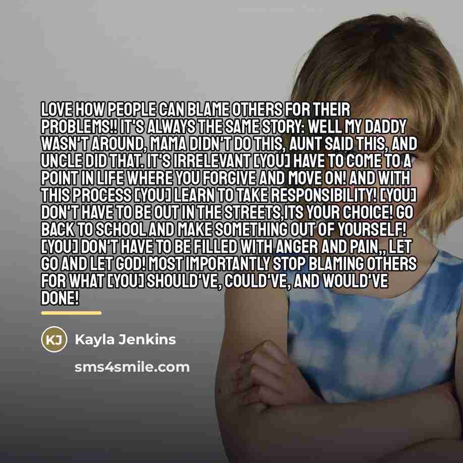 “Love how people can blame others for their problems!! It's…” quote by Kayla Jenkins