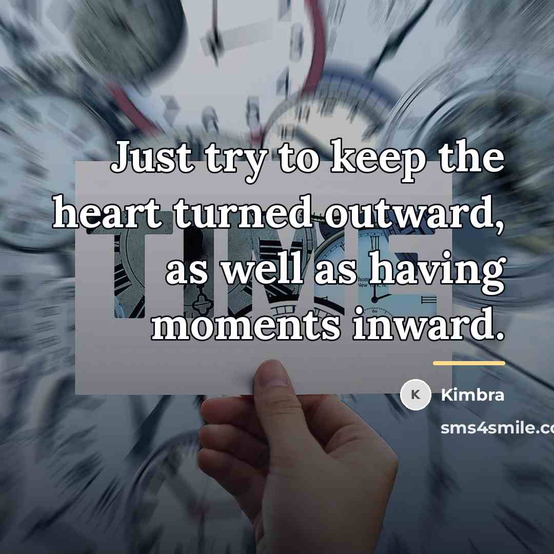 “Just try to keep the heart turned outward, as well…” quote by Kimbra