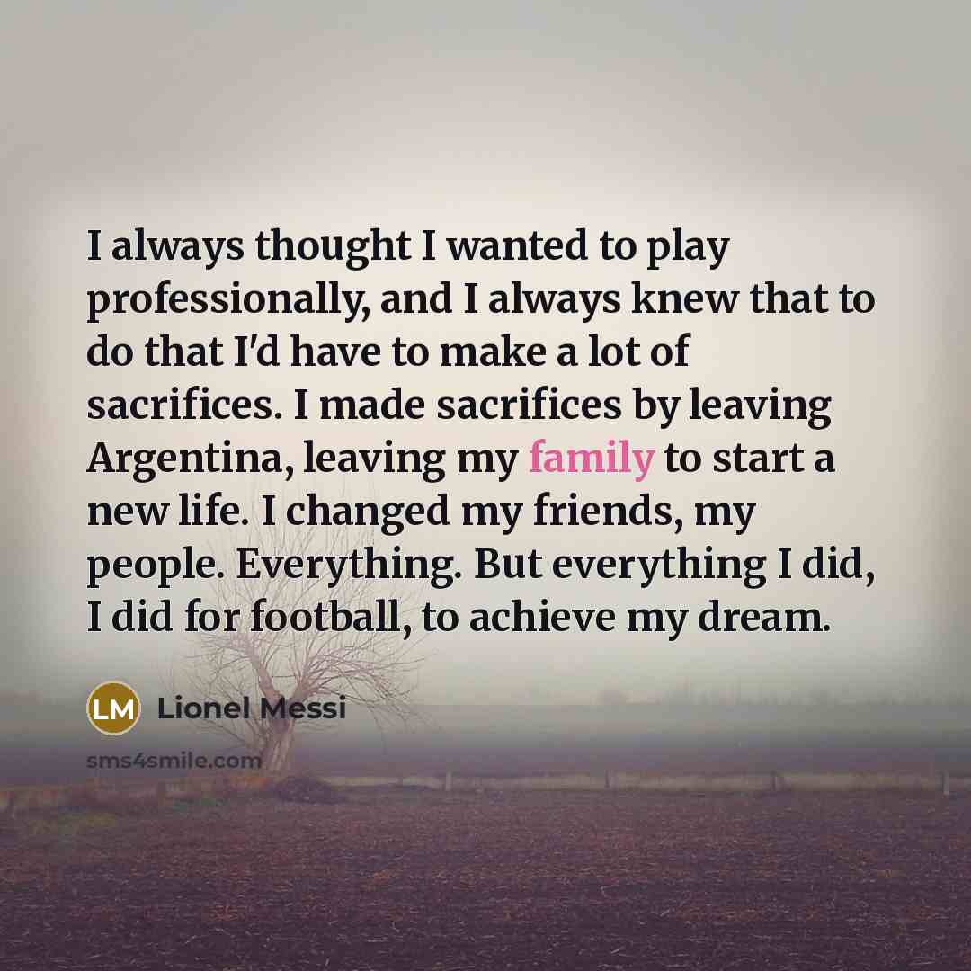 “I always thought I wanted to play professionally, and I…” quote by Lionel Messi