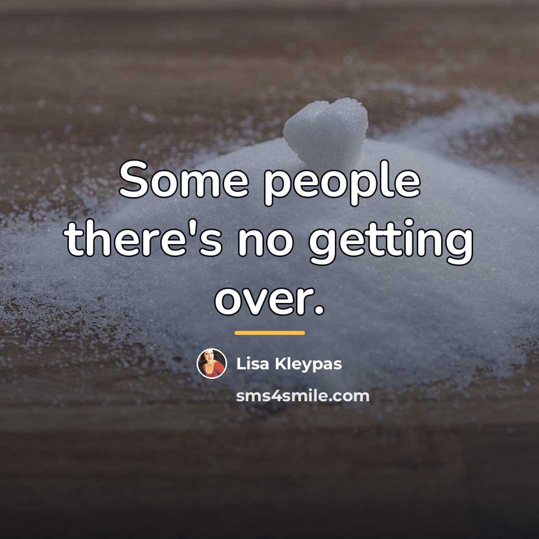 “Some people there's no getting over.…” quote by Lisa Kleypas
