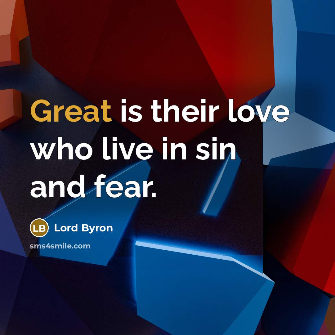 “Great is their love who live in sin and fear.…” quote by Lord Byron