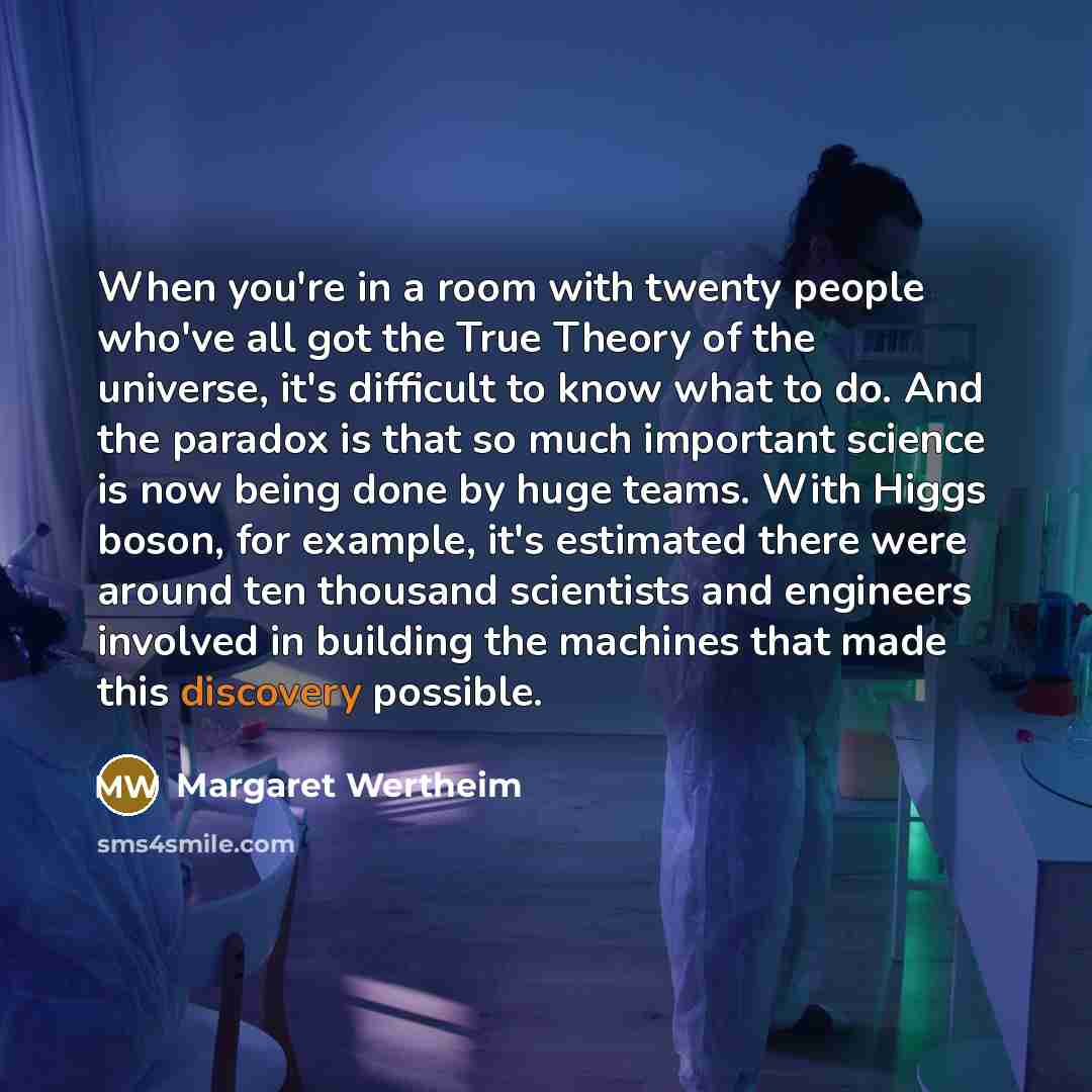 “When you're in a room with twenty people who've all…” quote by Margaret Wertheim