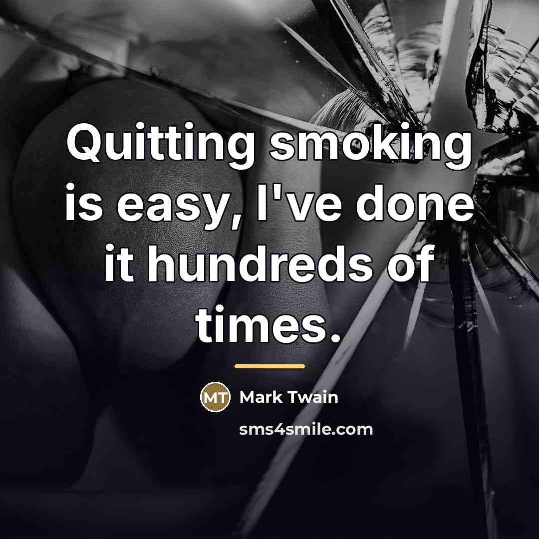 “Quitting smoking is easy, I've done it hundreds of times.…” quote by Mark Twain
