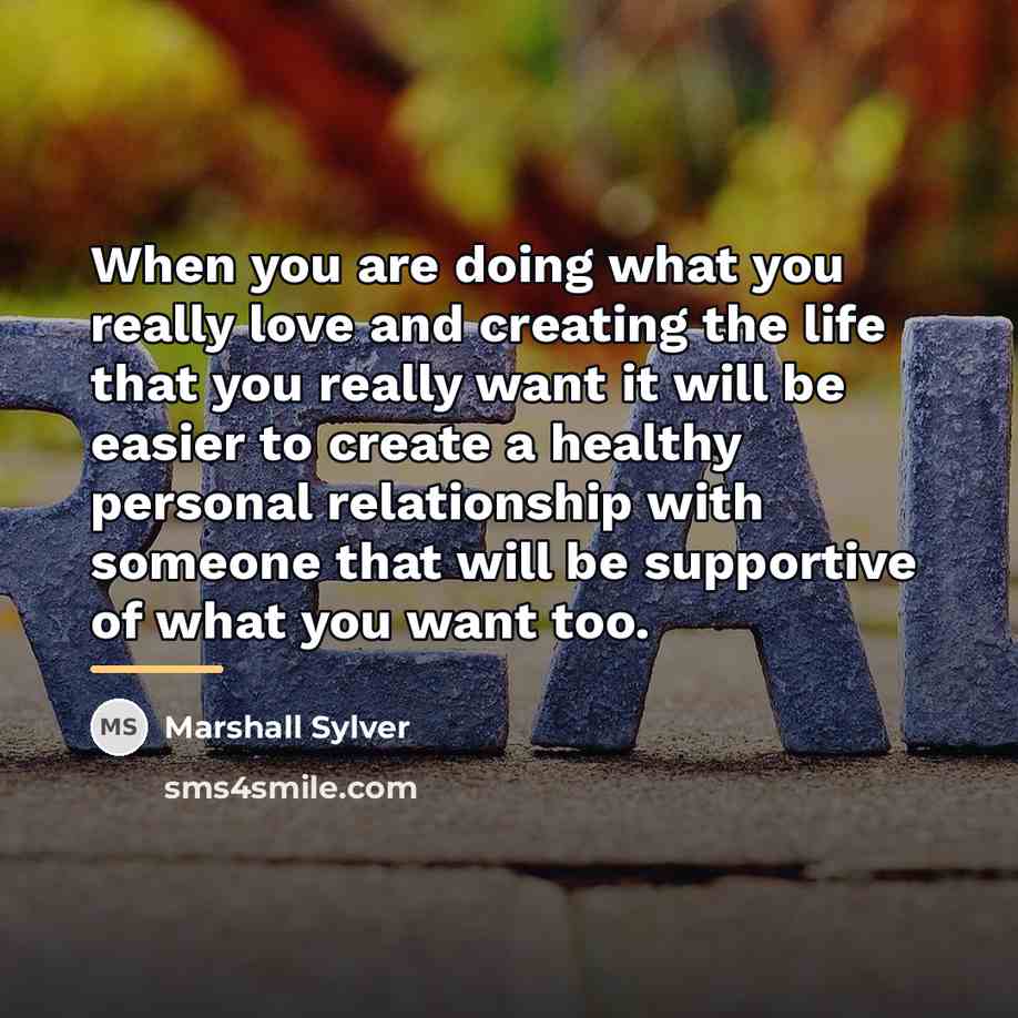 “When you are doing what you really love and creating…” quote by Marshall Sylver