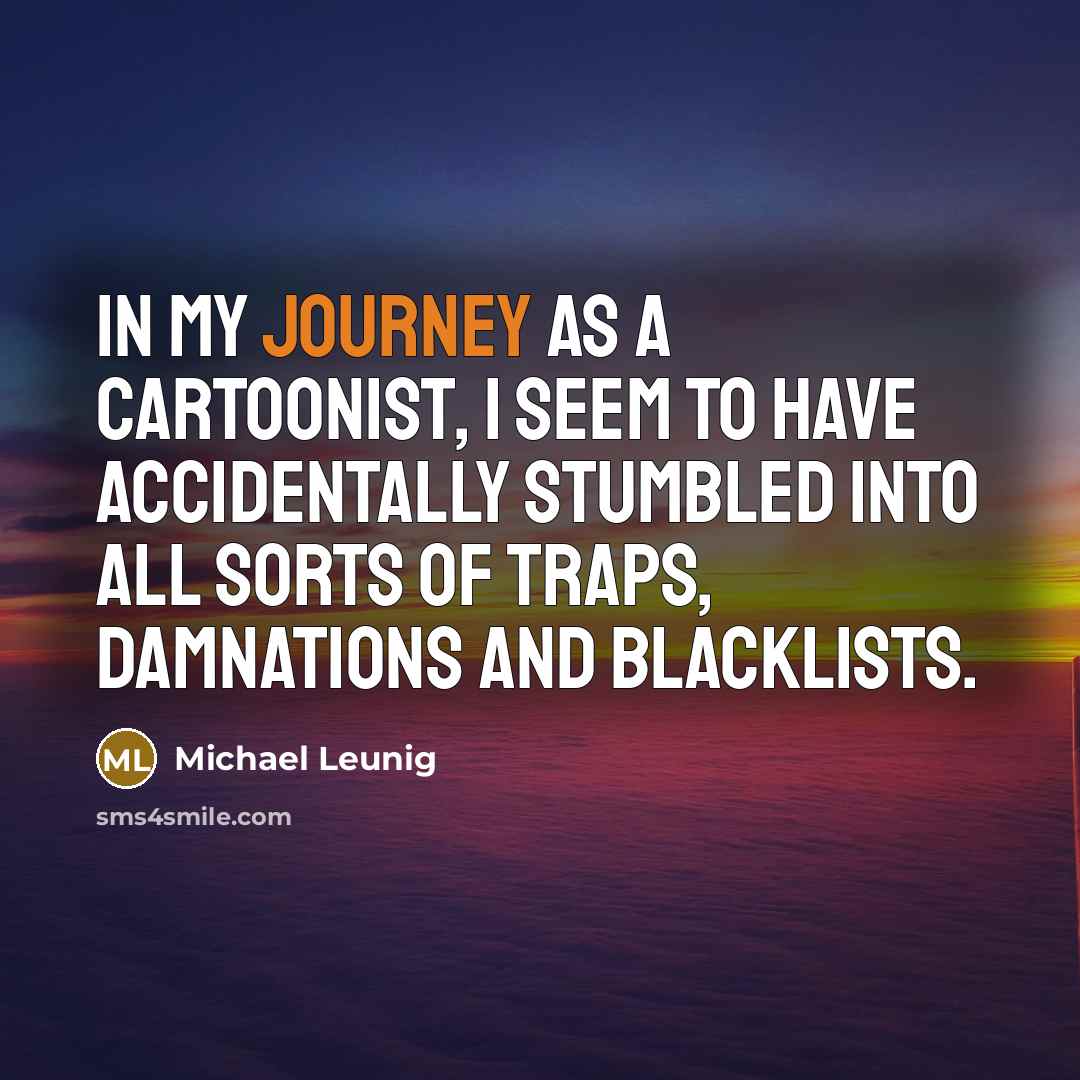 “In my journey as a cartoonist, I seem to have…” quote by Michael Leunig