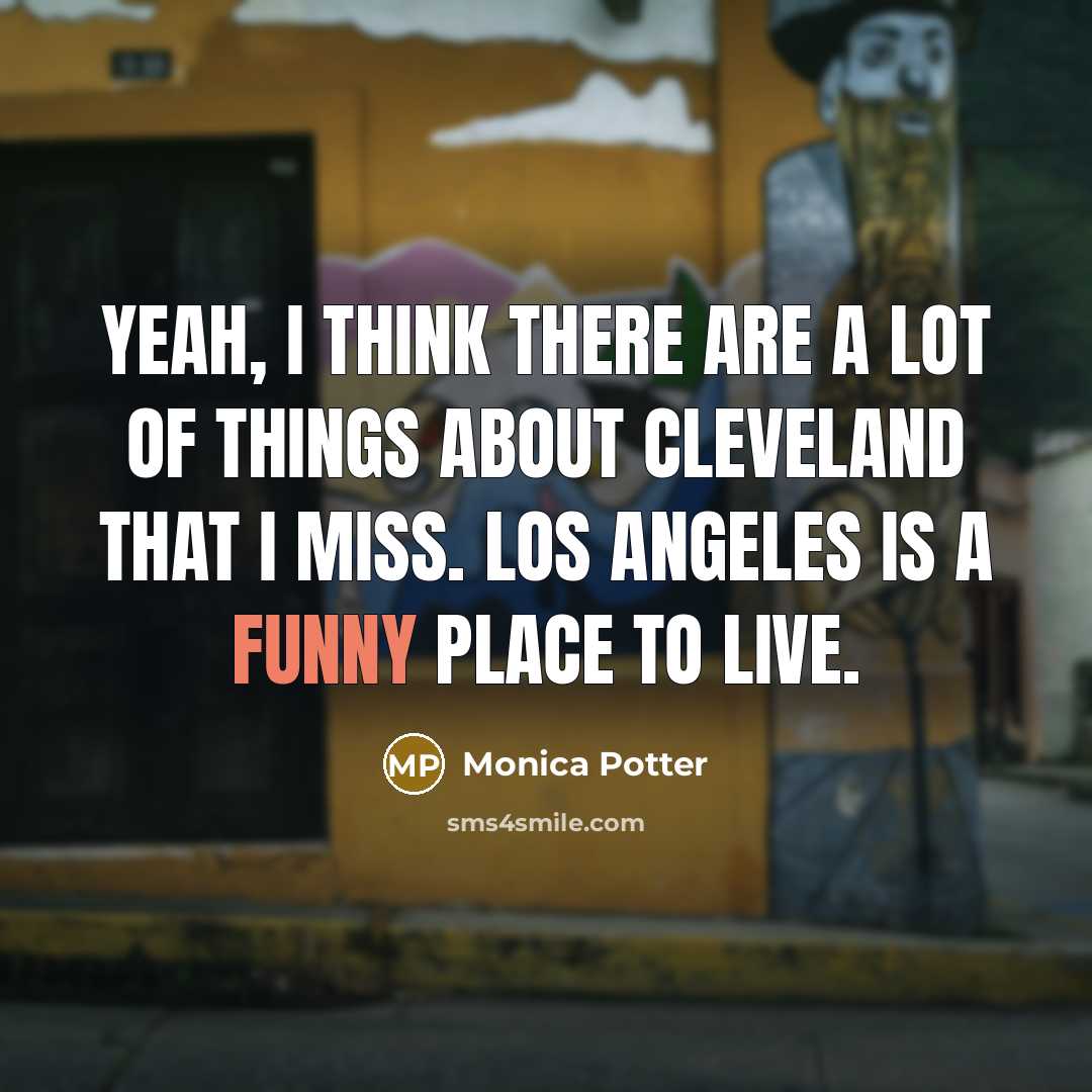 “Yeah, I think there are a lot of things about…” quote by Monica Potter