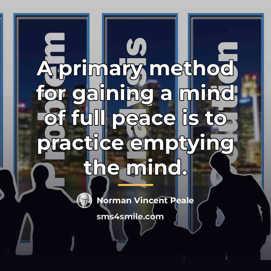 “A primary method for gaining a mind of full peace…” quote by Norman Vincent Peale