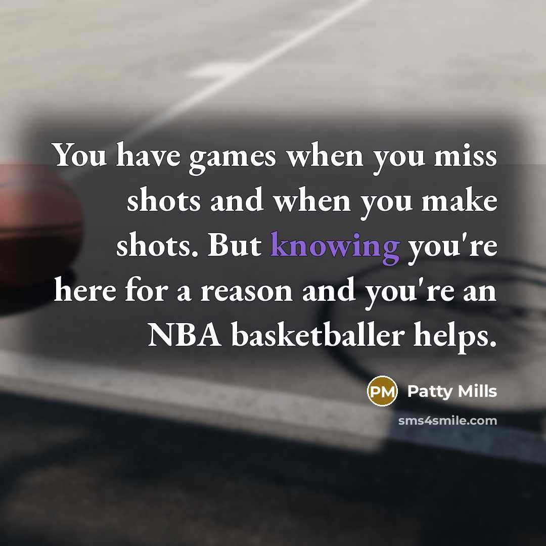 “You have games when you miss shots and when you…” quote by Patty Mills