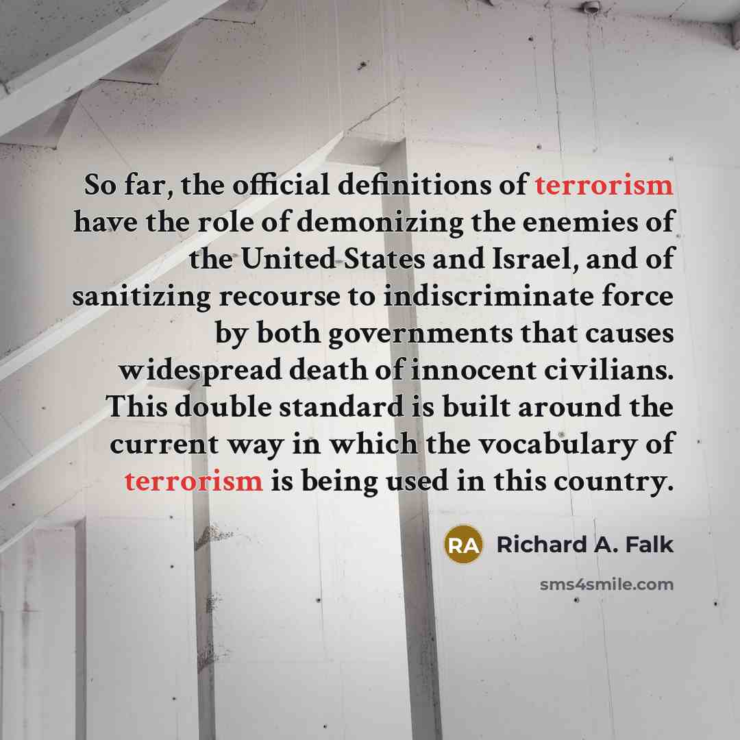 “So far, the official definitions of terrorism have the role…” quote by Richard A. Falk