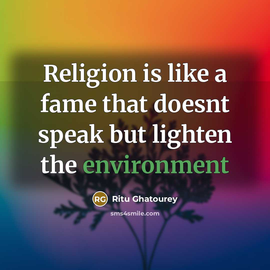 “Religion is like a fame that doesnt speak but lighten…” quote by Ritu Ghatourey