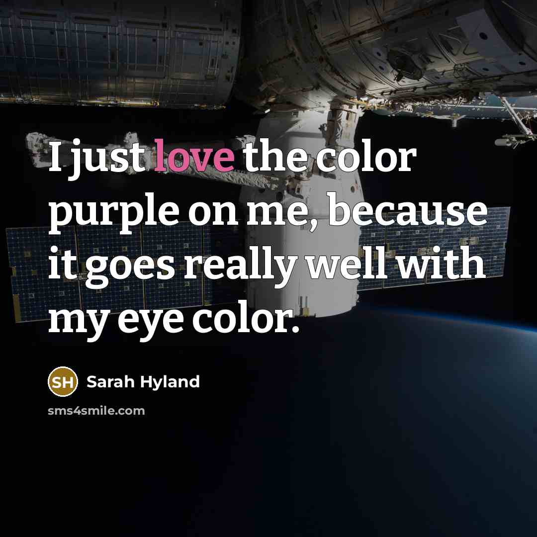 “I just love the color purple on me, because it…” quote by Sarah Hyland