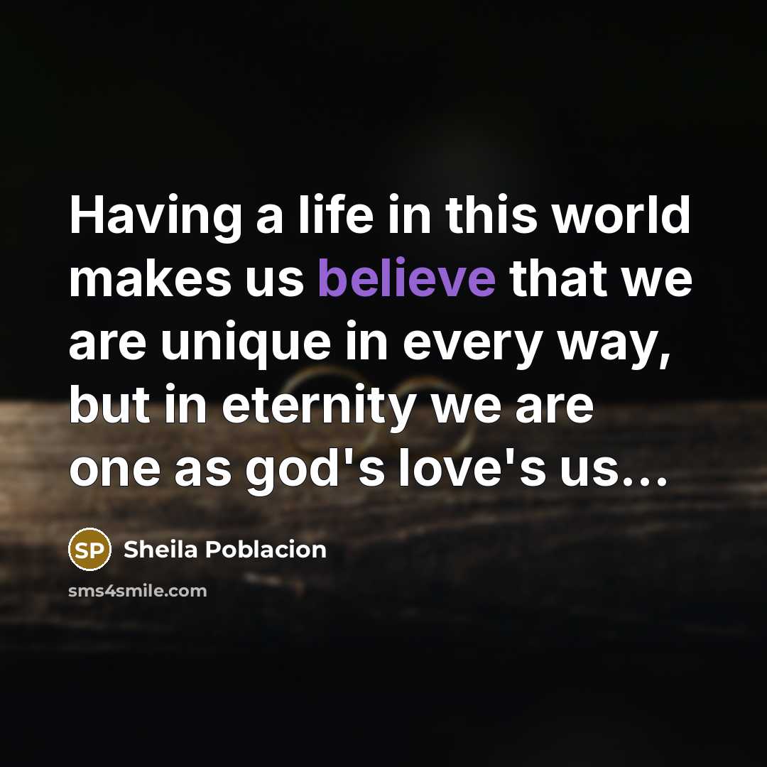 “Having a life in this world makes us believe that…” quote by Sheila Poblacion