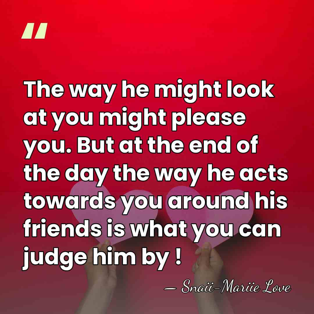 The way he might look at you might please you. But at&hellip; - Snaii-Mariie Love