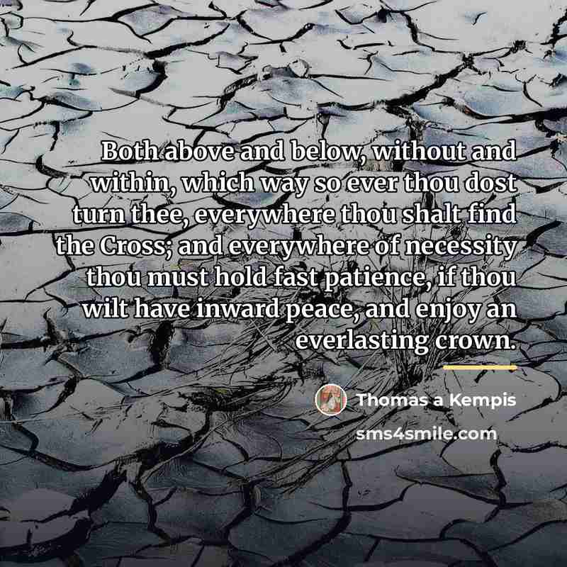 “Both above and below, without and within, which way so…” quote by Thomas a Kempis
