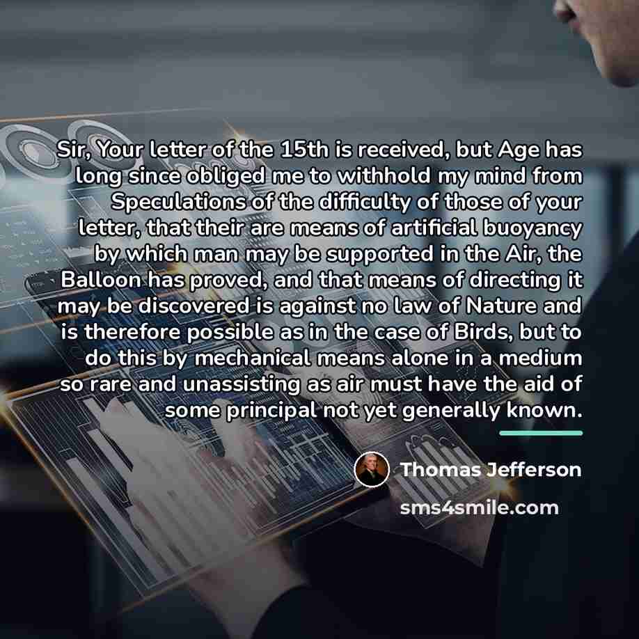 “Sir, Your letter of the 15th is received, but Age…” quote by Thomas Jefferson