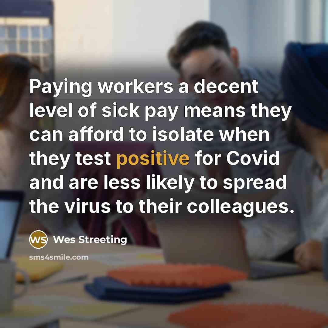 “Paying workers a decent level of sick pay means they…” quote by Wes Streeting