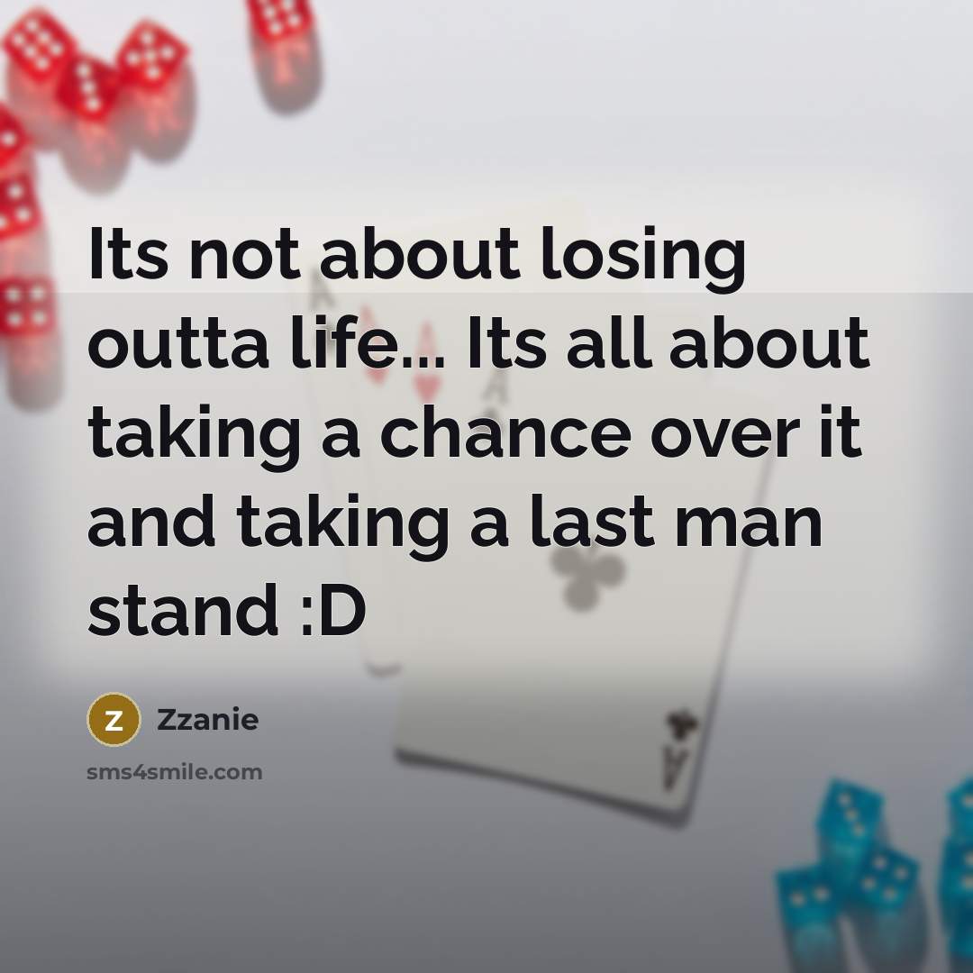 “Its not about losing outta life... Its all about taking…” quote by ZZanie