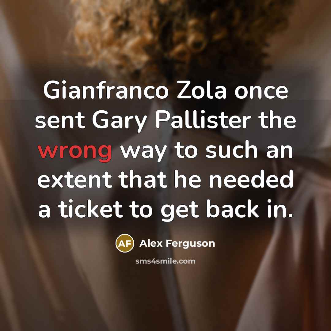 “Gianfranco Zola once sent Gary Pallister the wrong way to…” quote by Alex Ferguson