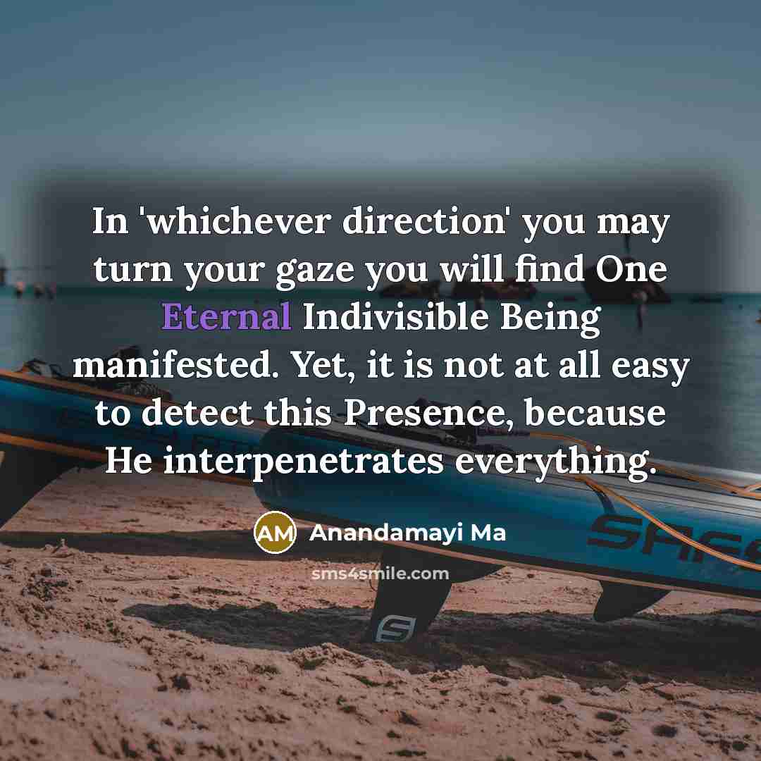 “In 'whichever direction' you may turn your gaze you will…” quote by Anandamayi Ma