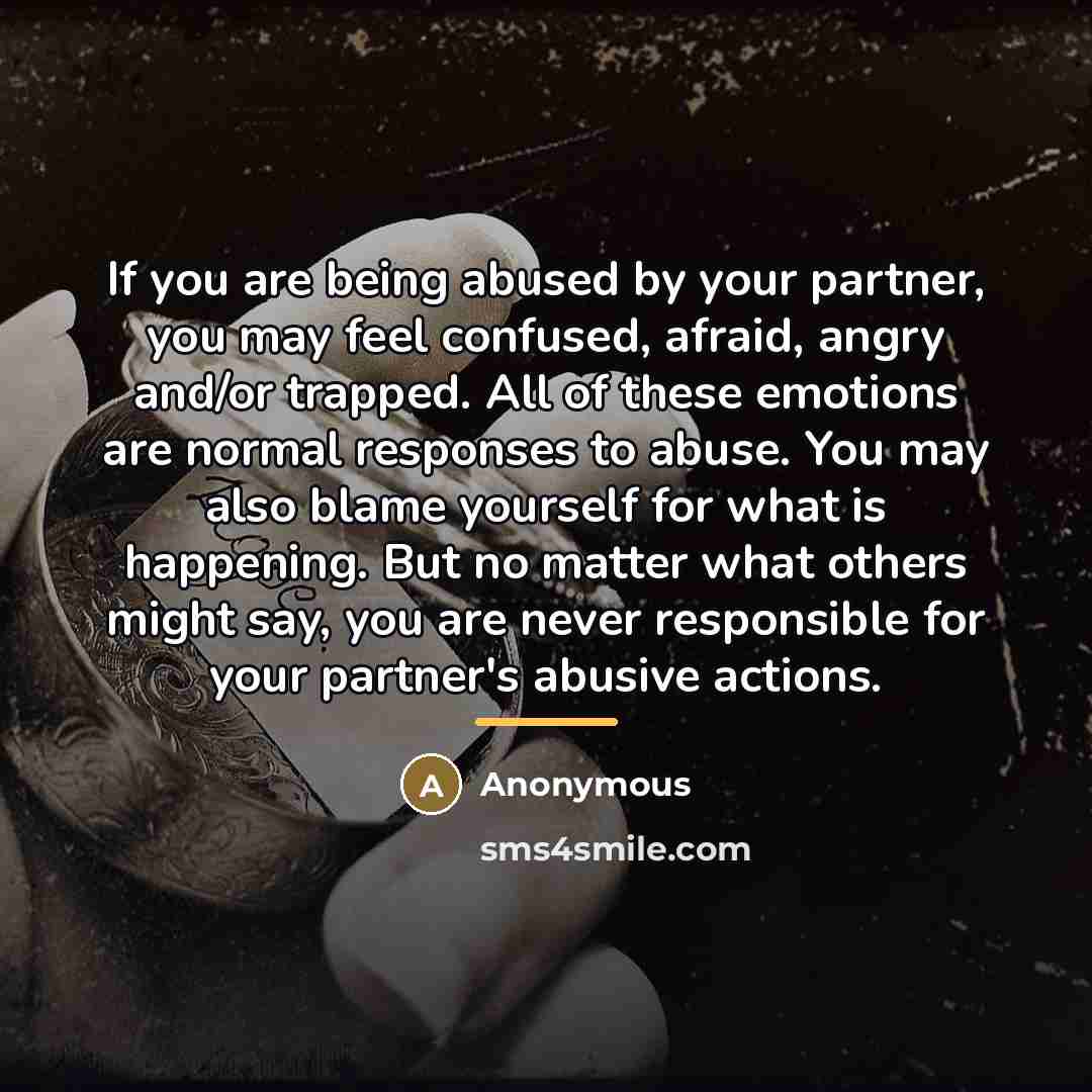 “If you are being abused by your partner, you may…” quote by Anonymous