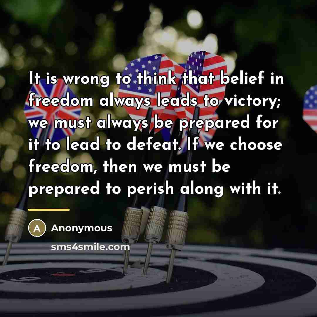 “It is wrong to think that belief in freedom always…” quote by Anonymous