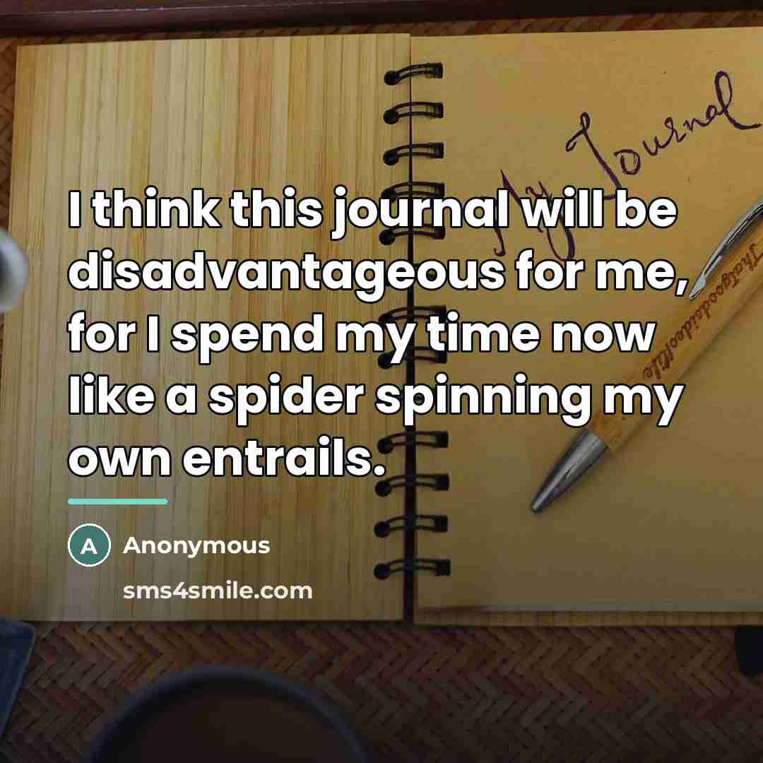 “I think this journal will be disadvantageous for me, for…” quote by Anonymous