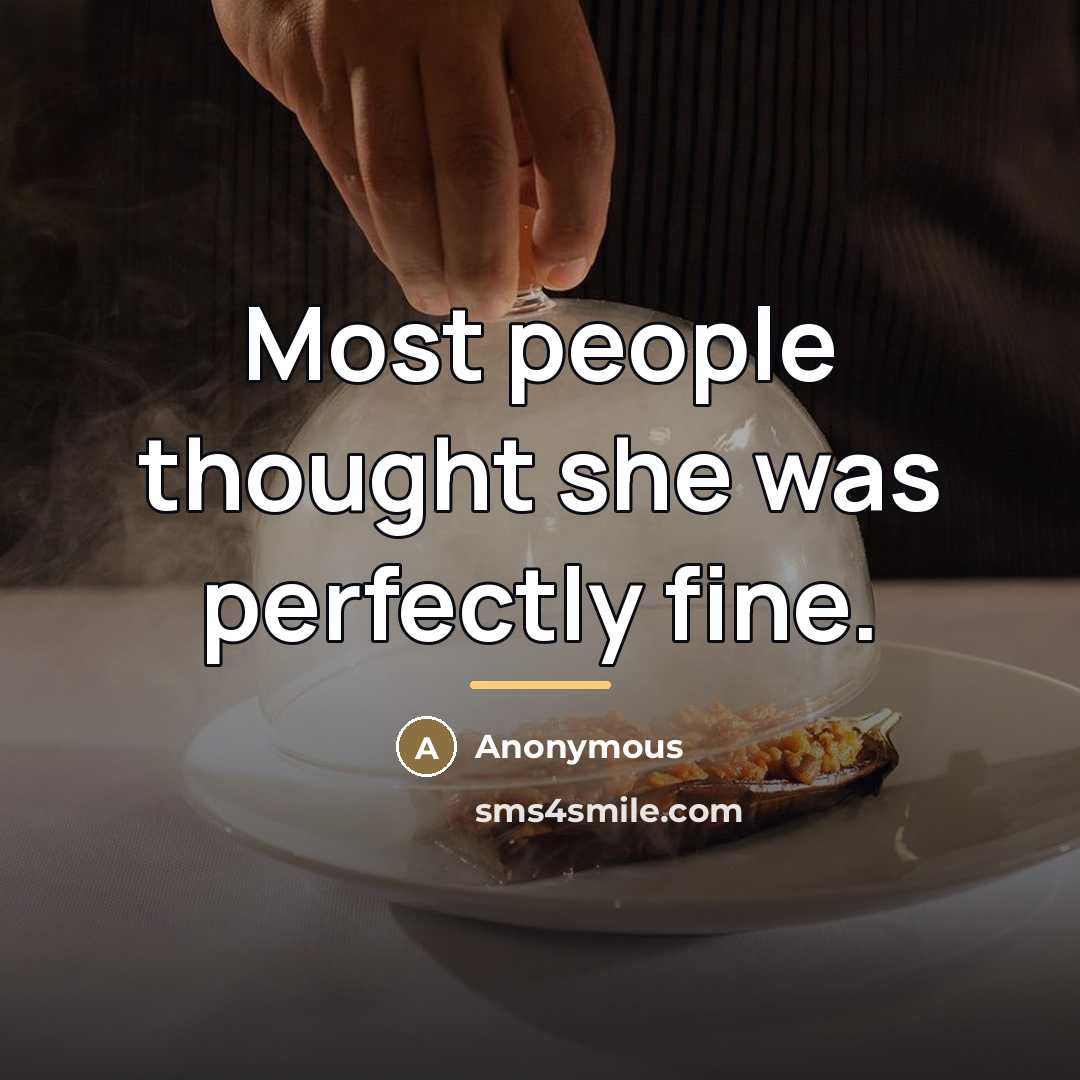 “Most people thought she was perfectly fine.…” quote by Anonymous