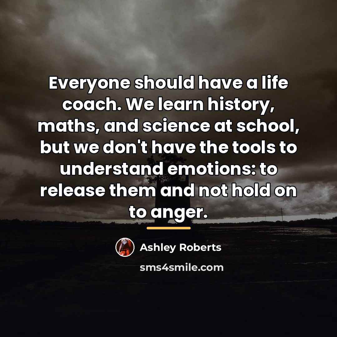 “Everyone should have a life coach. We learn history, maths,…” quote by Ashley Roberts
