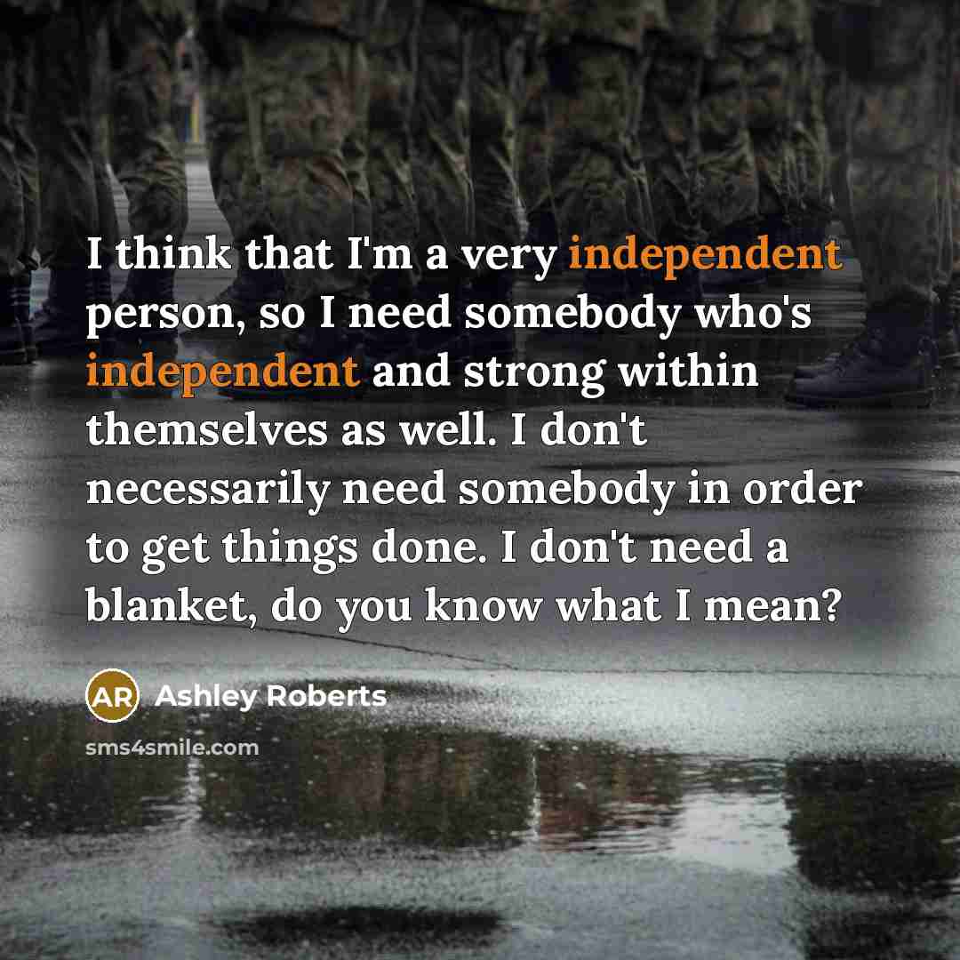 “I think that I'm a very independent person, so I…” quote by Ashley Roberts