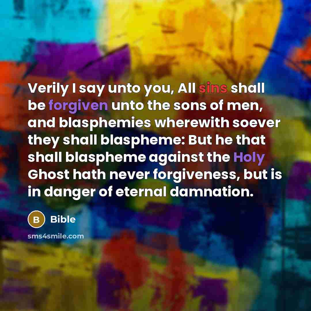 “Verily I say unto you, All sins shall be forgiven…” quote by Bible