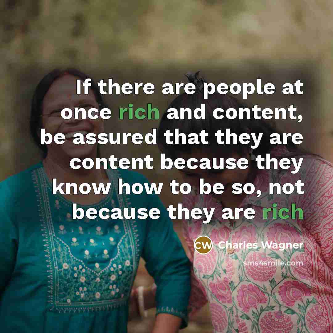 “If there are people at once rich and content, be…” quote by Charles Wagner