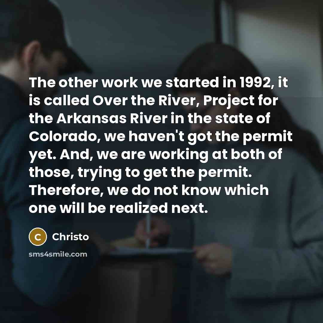 “The other work we started in 1992, it is called…” quote by Christo