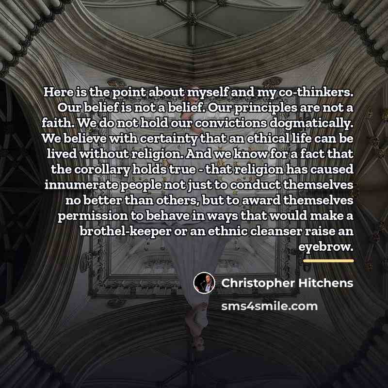 “Here is the point about myself and my co-thinkers. Our…” quote by Christopher Hitchens